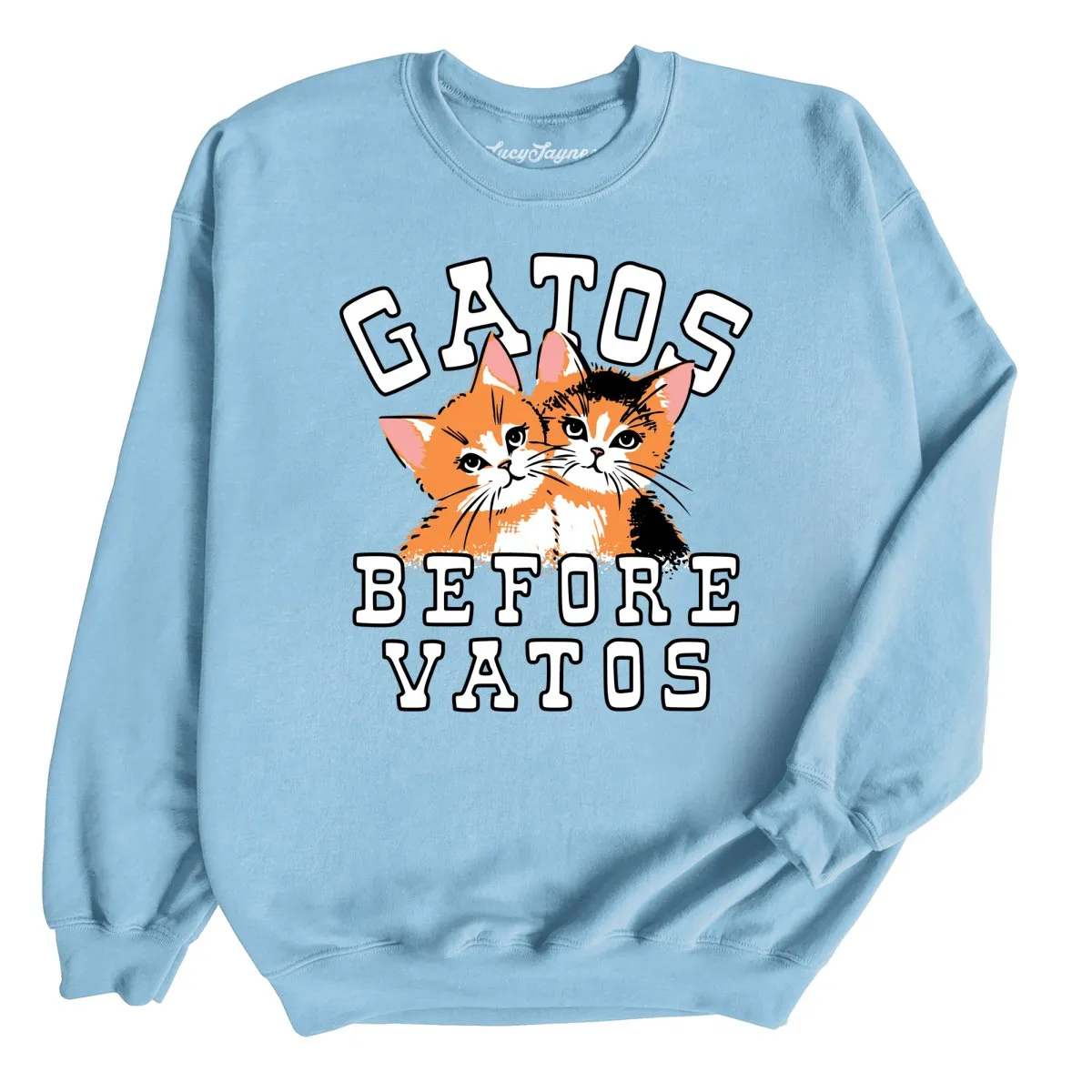 Gatos Before Vatos Sweatshirt