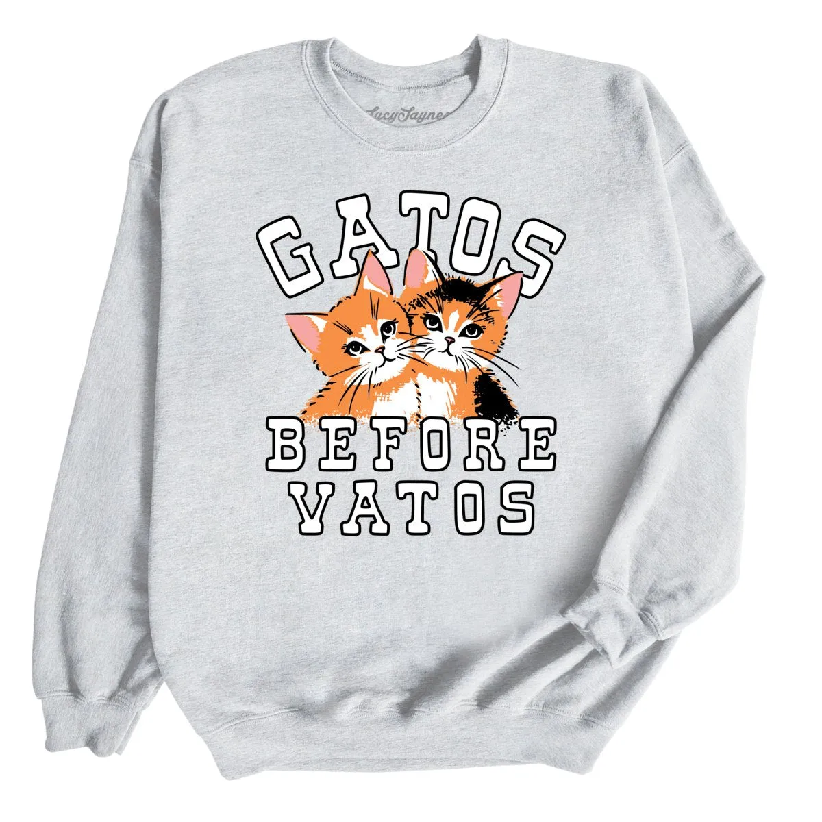 Gatos Before Vatos Sweatshirt