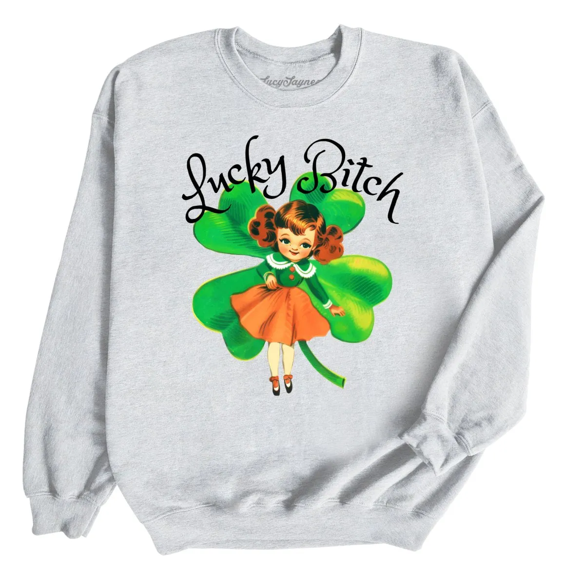 Lucky Bitch Sweatshirt