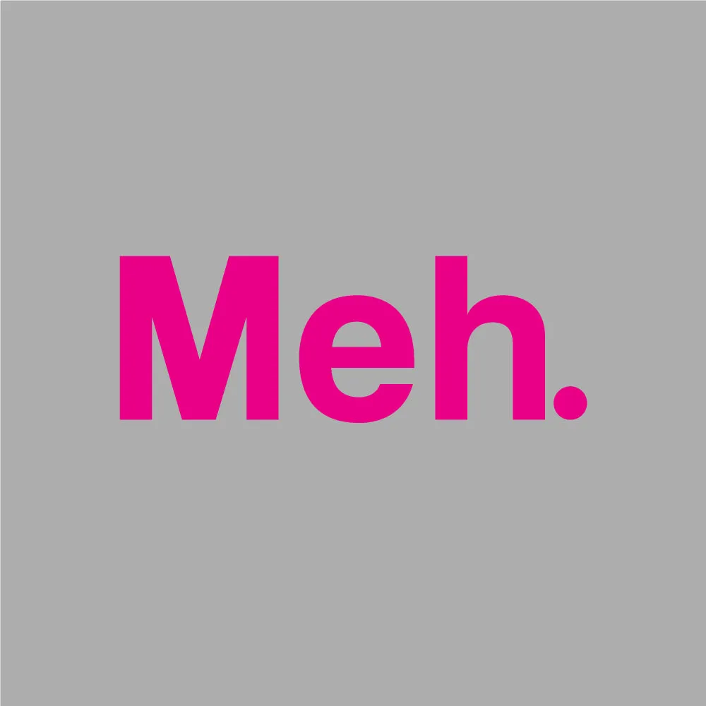 Meh Unisex Sweatshirts