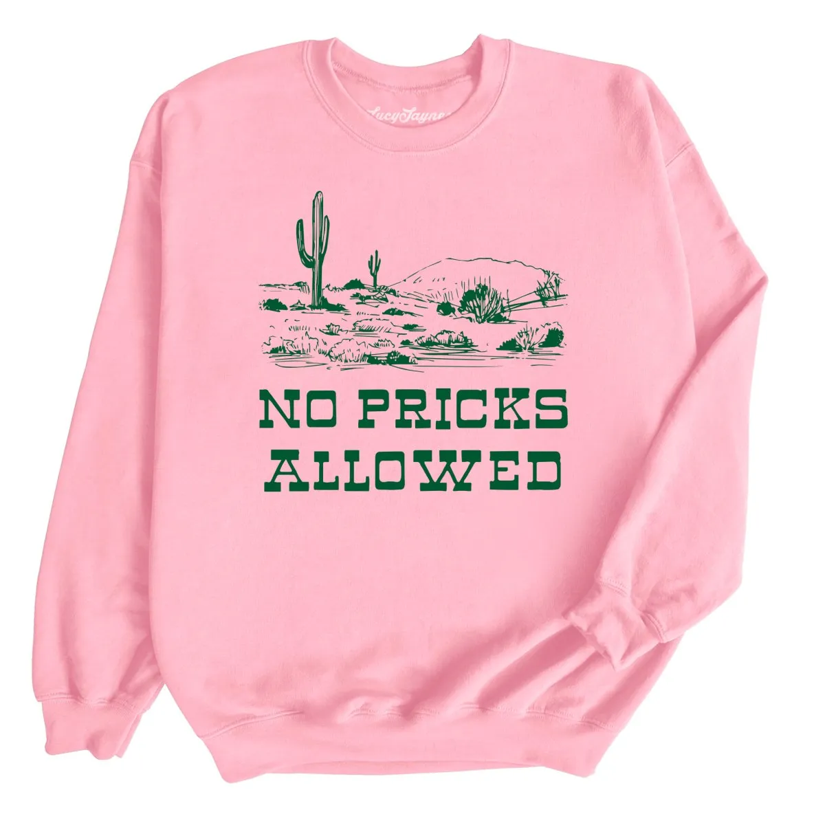 No Pricks Allowed Sweatshirt