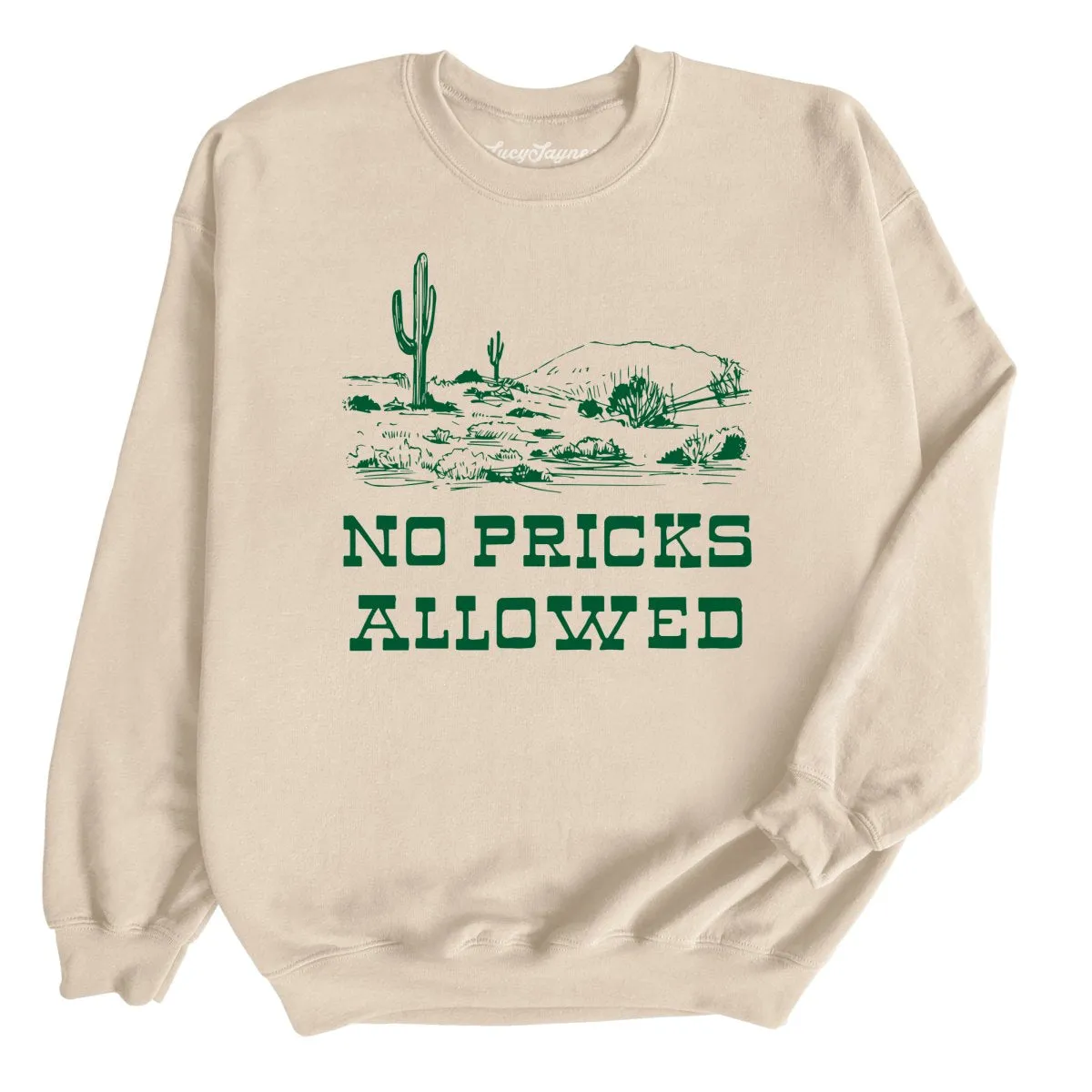 No Pricks Allowed Sweatshirt
